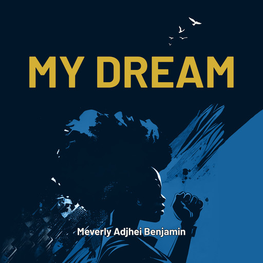 My Dream, Meverly Adjhei Benjamin