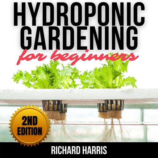 HYDROPONIC GARDENING FOR BEGINNERS, Richard Harris