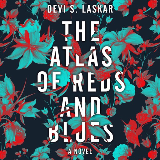 The Atlas of Reds and Blues, Devi S. Laskar