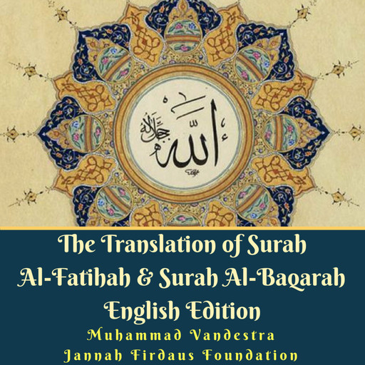 The Translation of Surah Al-Fatihah & Surah Al-Baqarah English Edition, Muhammad Vandestra, Jannah Firdaus Foundation