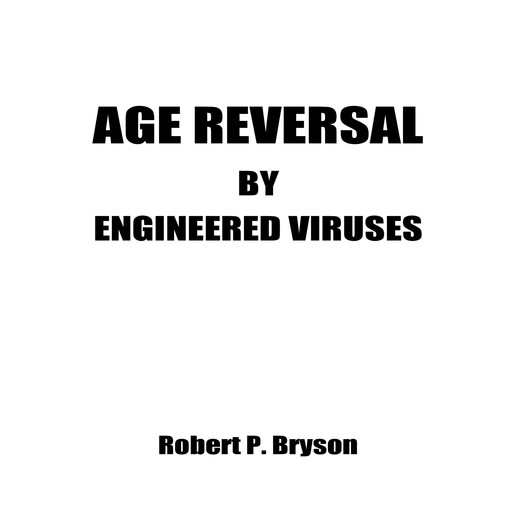 Age Reversal, Robert P. Bryson