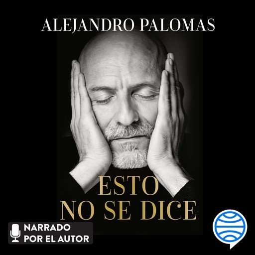 Esto no se dice, Alejandro Palomas