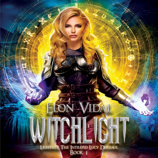 Witchlight (Lightkey: The Intrepid Lucy Duceaul, Book 1), Elon Vidal