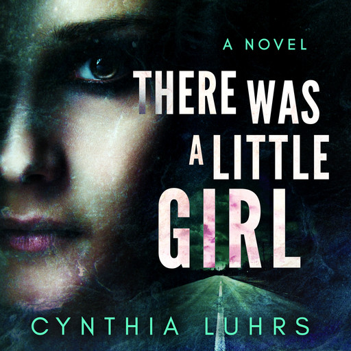 There Was A Little Girl, Cynthia Luhrs