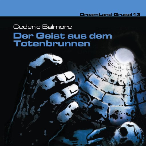 Dreamland Grusel, Folge 13: Der Geist aus dem Totenbrunnen, Cedric Balmore
