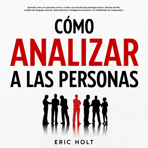 Cómo Analizar A Las Personas, Eric Holt