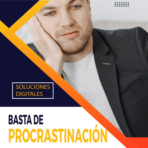 Basta de Procrastinación, Soluciones Digitales