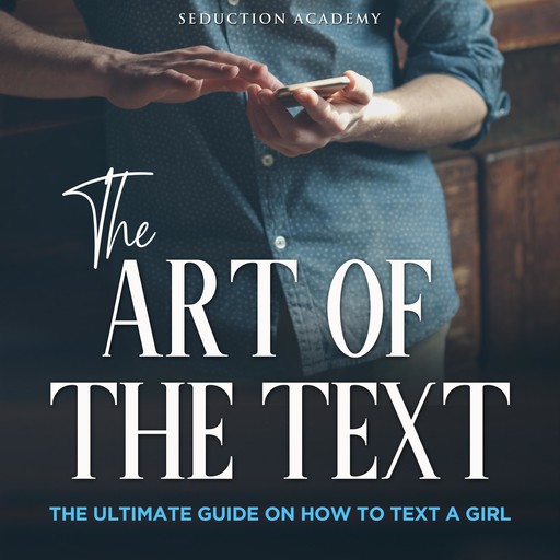 The Art of the Text, Seduction Academy