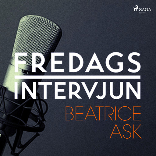 Fredagsintervjun - Beatrice Ask, – Fredagsintervjun