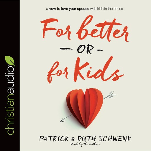 For Better or for Kids, Ruth Schwenk, Patrick Schwenk