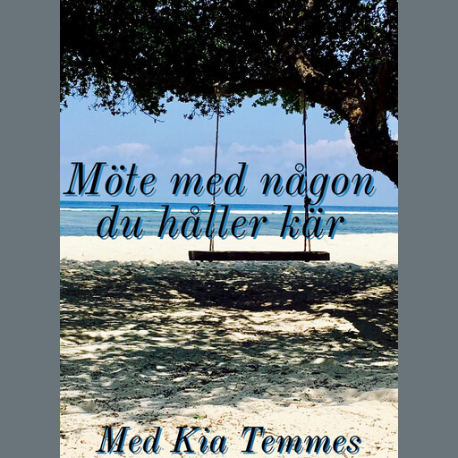 Möte med någon du håller kär - guidad meditation, Kia Temmes