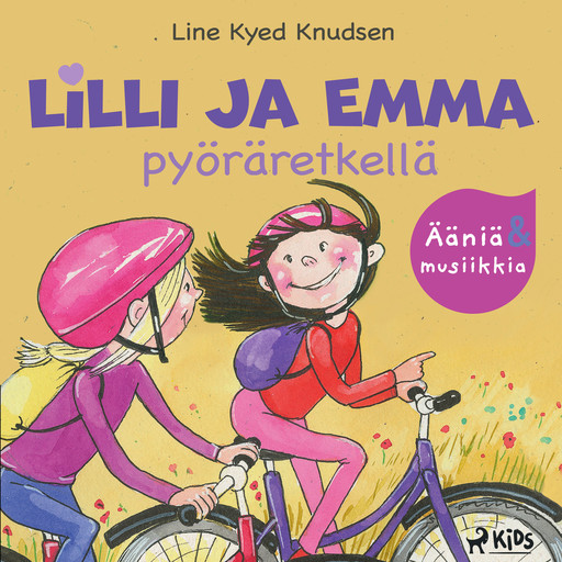 Lilli ja Emma pyöräretkellä – Elävöitetty äänikirja, Line Kyed Knudsen