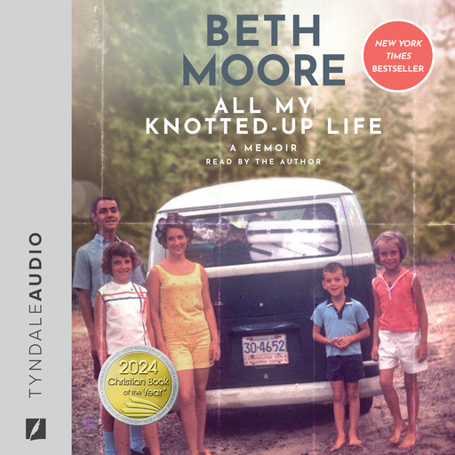All My Knotted-Up Life, Beth Moore