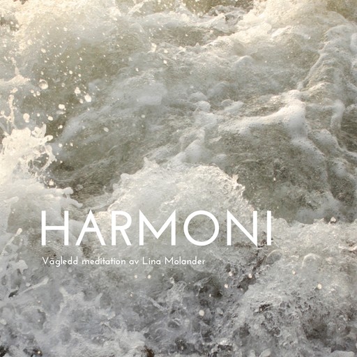 Harmoni - vägledd meditation, Lina Molander
