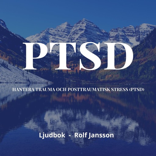 Hantera trauma och PTSD (posttraumatisk stress), Rolf Jansson