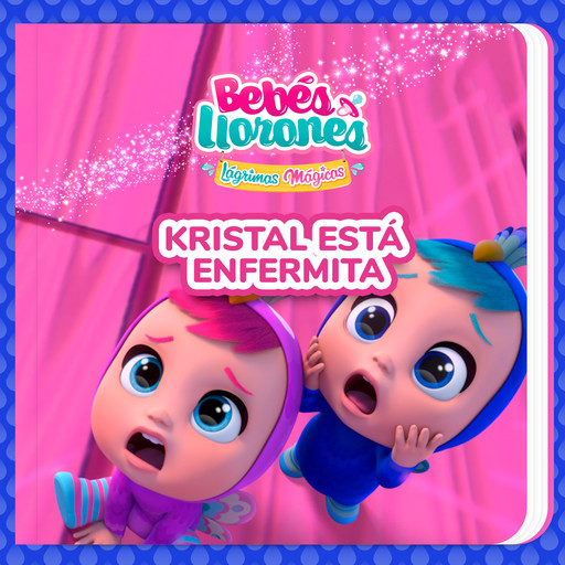 Kristal está enfermita (en Castellano), Bebés Llorones, Kitoons en Español