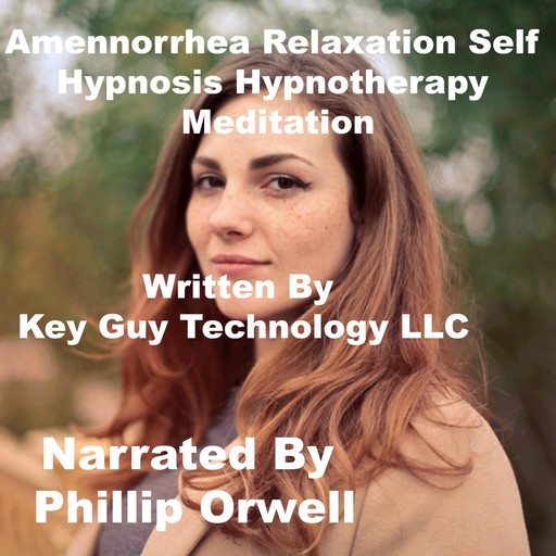 Amennorhea Self Hypnosis Hypnotherapy Meditation, Key Guy Technology LLC