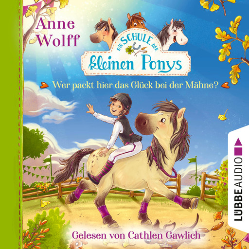 Die Schule der kleinen Ponys, Teil 3: Wer packt hier das Glück bei der Mähne? (Ungekürzt), Anne Wolff