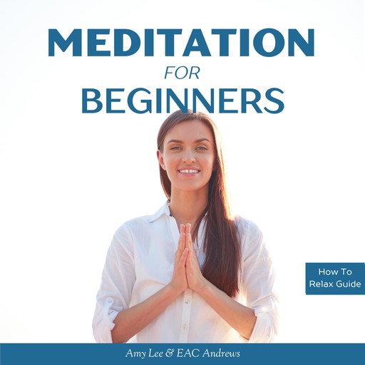 Meditation for Beginners, Amy Lee, EAC Andrews