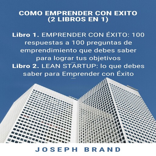 Cómo emprender con éxito: 2 audiolibros en 1, Joseph Brand