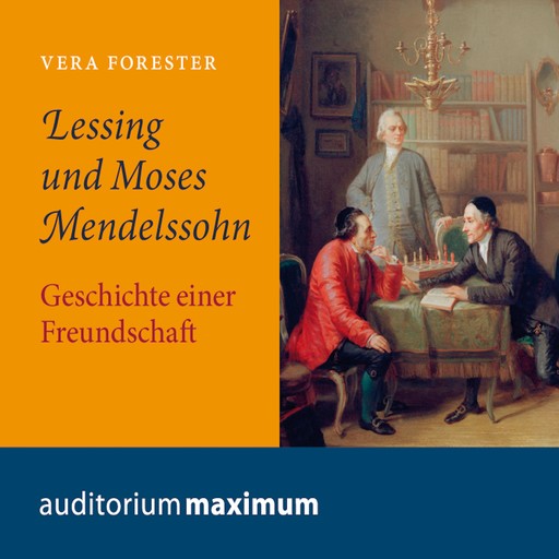 Lessing und Moses Mendelssohn (Ungekürzt), Vera Forester