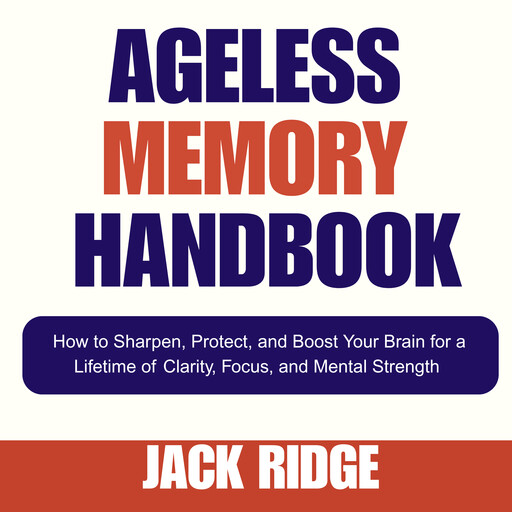 Ageless Memory Handbook, Jack Ridge