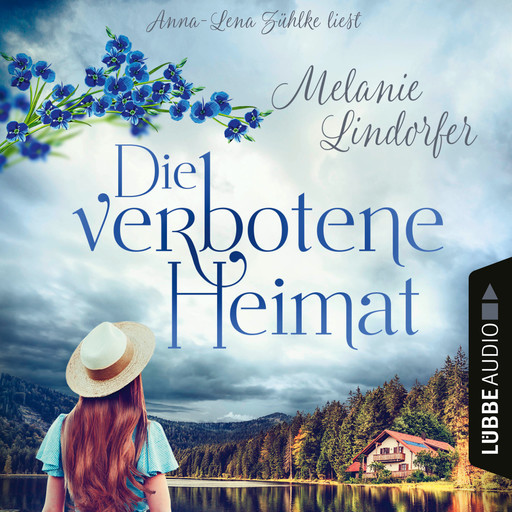 Die verbotene Heimat (Ungekürzt), Melanie Lindorfer