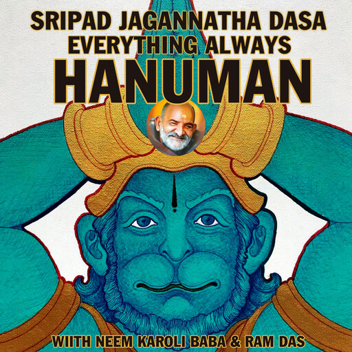 Everything Always Hanuman, Sripad Jagannatha Das