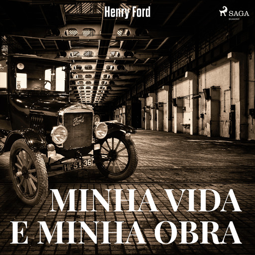 Minha Vida e Minha Obra, Henry Ford