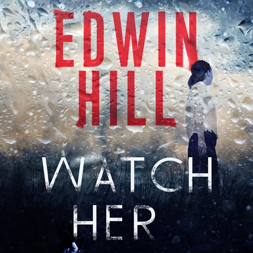 Watch Her, Edwin Hill