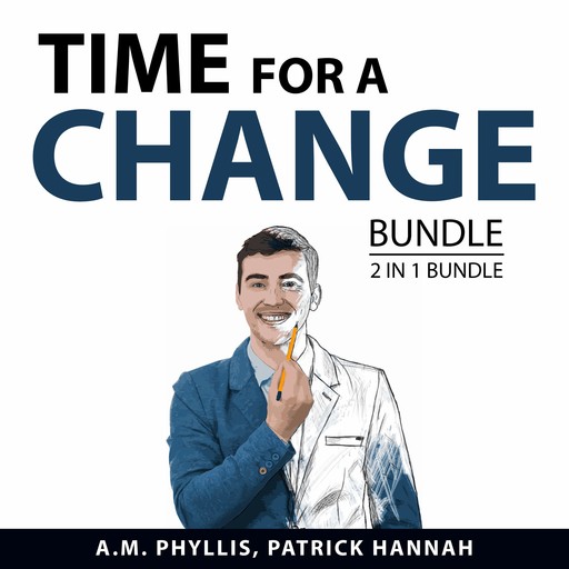 Time for a Change Bundle, 2 in 1 Bundle, Patrick Hannah, A.M. Phyllis