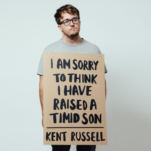 I Am Sorry to Think I Have Raised a Timid Son, Kent Russell