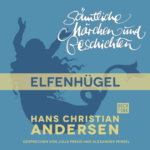 H. C. Andersen: Sämtliche Märchen und Geschichten, Elfenhügel, Hans Christian Andersen