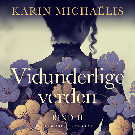 Vidunderlige verden (bd. 2), Karin Michaëlis