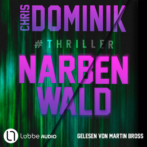 Narbenwald #Thriller - Ein Davids-und-Martin-Thriller, Teil 1 (Ungekürzt), Chris Dominik