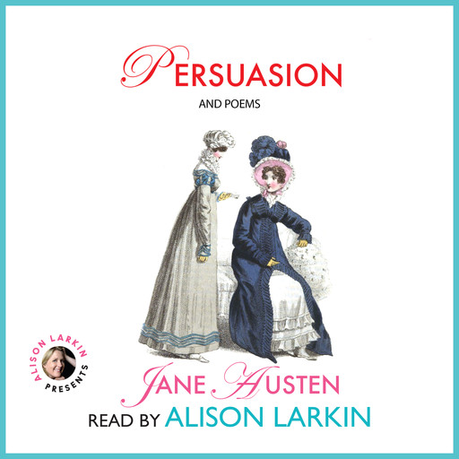 Persuasion and Poems (Unabridged), Jane Austen, Alison Larkin
