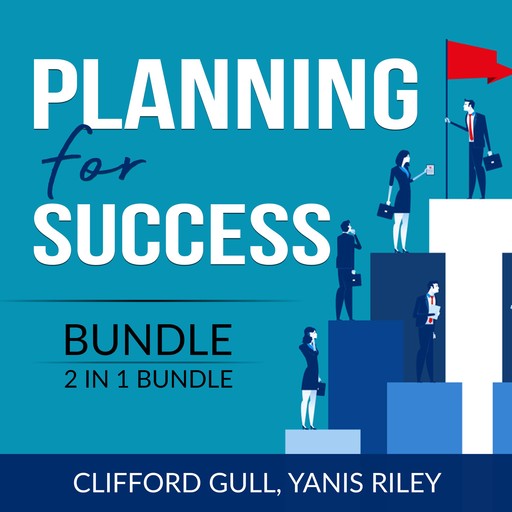 Planning for Success Bundle, 2 in 1 Bundle: Success Starts Here and Fit For Success, Yanis Riley, Clifford Gull