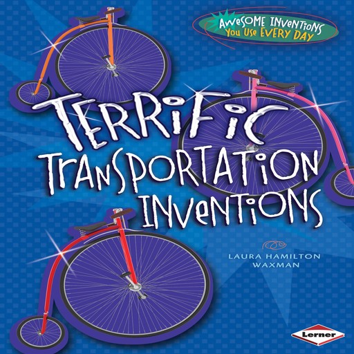 Terrific Transportation Inventions, Laura Hamilton Waxman