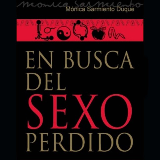 En busca del sexo perdido, Monica Sarmiento