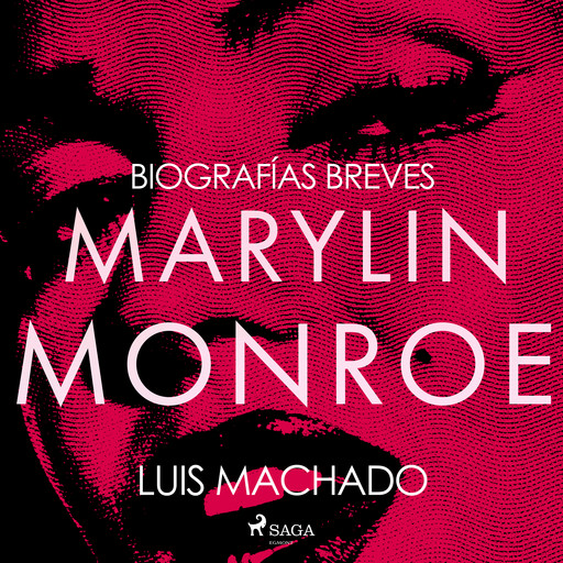Biografías breves - Marilyn Monroe, Luis Machado