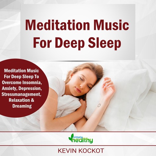Meditation Music For Deep Sleep, simply healthy