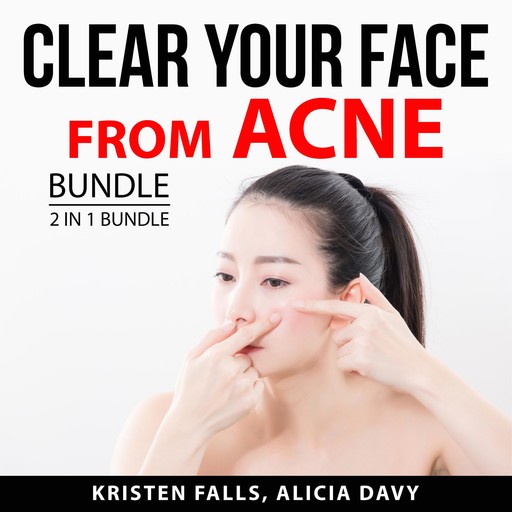 Clear Your Face From Acne Bundle, 2 in 1 Bundle, Kristen Falls, Alicia Davy