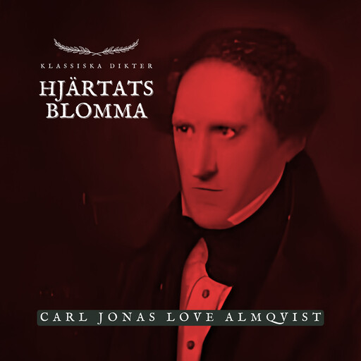 Hjärtats blomma, Carl Jonas Love Almqvist