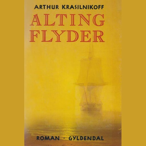 Alting flyder, Arthur Krasilnikoff
