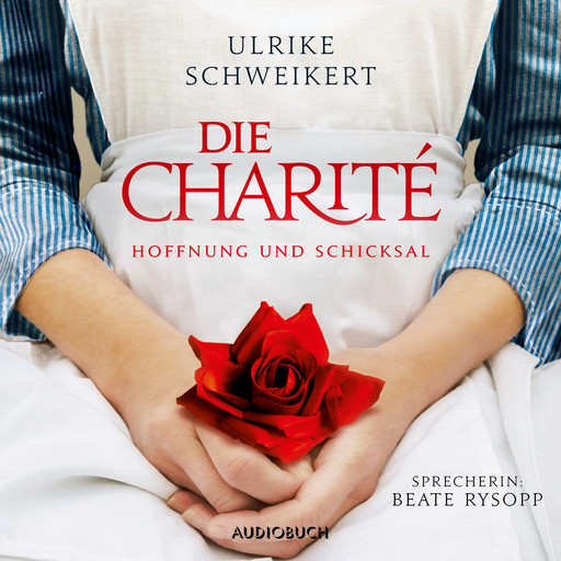 Die Charité: Hoffnung und Schicksal, Ulrike Schweikert