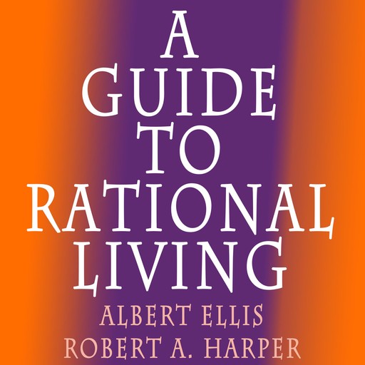 A Guide to Rational Living, Albert Ellis, Robert A. Harper