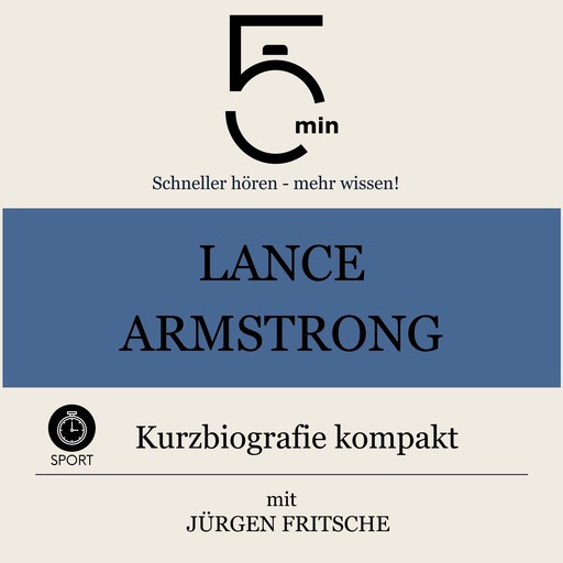 Lance Armstrong: Kurzbiografie kompakt, Jürgen Fritsche, 5 Minuten, 5 Minuten Biografien