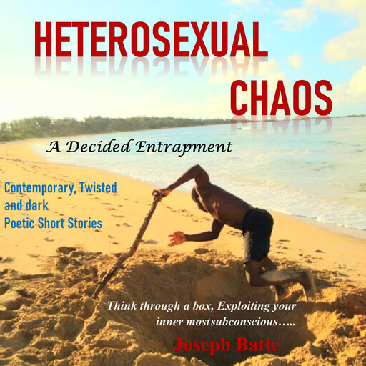 HeteroSexual Chaos, Joseph Batte