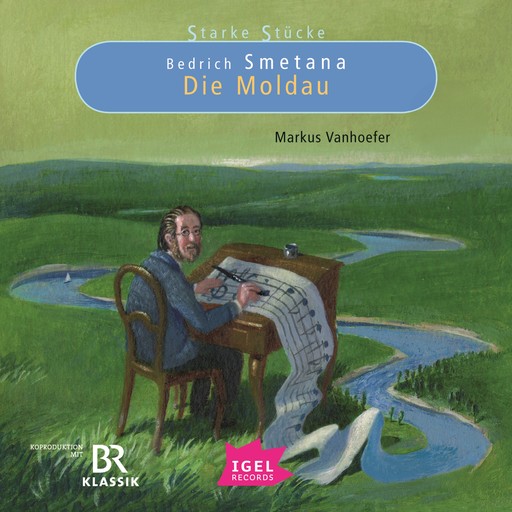 Starke Stücke. Bedrich Smetana. Die Moldau, Stefan Wilkening, Hans-Jürgen Stockerl, Starke Stücke