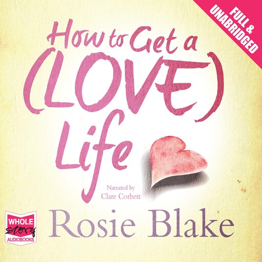 How to Get a (Love) Life, Rosie Blake